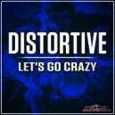 Distortive - Let\'s Go Crazy (Extended Mix)