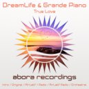 DreamLife & Grande Piano - True Love
