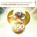 Aly & Fila with Philippe El Sisi & Omar Sherif - A World Beyond (FSOE550 Anthem) (Extended Mix)