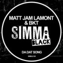 Matt Jam Lamont, BKT - Da Dat Song