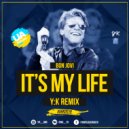 Bon Jovi - It\'s My Life (Y:K Remix)