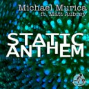 Michael Murica ft. Matt Aubrey - Static Anthem (Extended Mix)