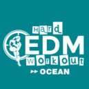 Hard EDM Workout - Ocean (Instrumental Workout Mix 140 bpm)
