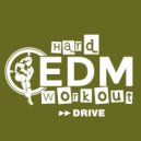 Hard EDM Workout - Drive (Instrumental Workout Mix 140 bpm)