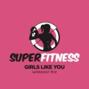 SuperFitness - Girls Like You (Instrumental Workout Mix 134 bpm)