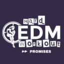 Hard EDM Workout - Promises