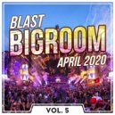 DJ Lavaros - Blast Big Room House & EDM Vol. 5 ()