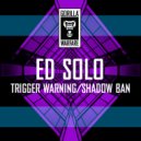 Ed Solo - Shadow Ban