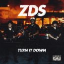 ZDS - Turn It Down (Original Mix)