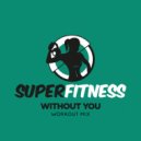 SuperFitness - Without You
