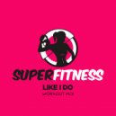 SuperFitness - Like I Do