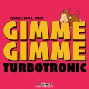 Turbotronic - Gimme Gimme (Original Mix)