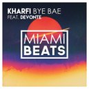 Kharfi, Devonte - Bye Bae (Original Mix)