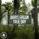 Baris Ergun - True Day (Original Mix)
