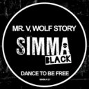 Mr. V, Wolf Story - Dance To Be Free (Soulful Mix)