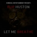 Flip Huston - Let Me Breathe (Original Mix)