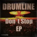 DRUMLINE - Don't Stop