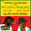 Subtifuge feat. Ras Demo - One Love (Escape Roots Remix)