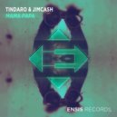 Tindaro & Jimcash - Mama Papa (Original Mix)