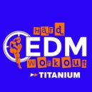 Hard EDM Workout - Titanium