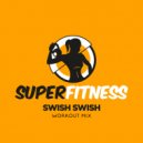 SuperFitness - Swish Swish (Workout Mix Edit 132 bpm)