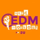 Hard EDM Workout - 2U