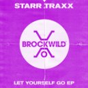 Starr Traxx - Let Yourself Go (Original Mix)