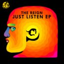 The Reign - Just Listen (Original Mix)