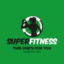 SuperFitness - This One\'s For You (Instrumental Workout Mix 132 bpm)