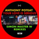 Anthony Poteat - Your Love Is Serious (Simon Master W Radio Edit)