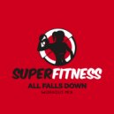 SuperFitness - All Falls Down