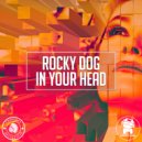 Rocky Dog - In Your Head (Original Mix)