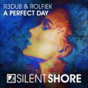 R3dub & Rolfiek - A Perfect Day (Radio Edit)