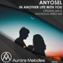Anyosel - In Another Life With You (Emotional Intro Mix)