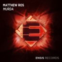 Matthew Ros - Murda