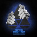 Peep This, Monkey Twerk - Club Work (FAIITH Remix)