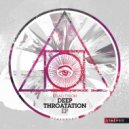 Chad Tyson - Deep Throatation (Original Mix)