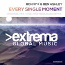Ronny K. & Ben Ashley - Every Single Moment