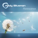 Andy Blueman - Florescence (Emotional Mix)