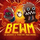 Slushii & Tokyo Machine - BEWM