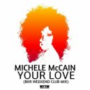 Michele McCain - Your Love (BKR Weekend Club Mix)