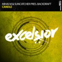Mihai M & Suncatcher pres. Backdraft - Candle (Extended Mix)