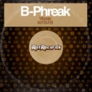 B-Phreak - M.F.B.F.B (Original Mix)