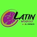 Latin Workout - El Amante