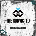 The Qonvicted - Subbass (Original Mix)