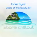 InnerSync - Oasis Of Tranquility (Original Mix)