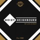 Noizy Neighbourz - My Love Is Right (Frankee Extended Mix)