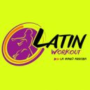 Latin Workout - La Mano Arriba (Instrumental Workout Mix)