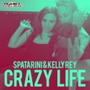Spatarini & Kelly Rey - Crazy Life (Extended Mix)