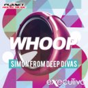 Simon From Deep Divas - Whoop (Klub Mix)